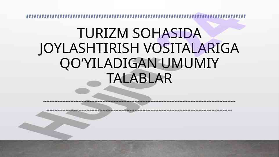 Turizm sohasida joylashtirish vositalari talablari