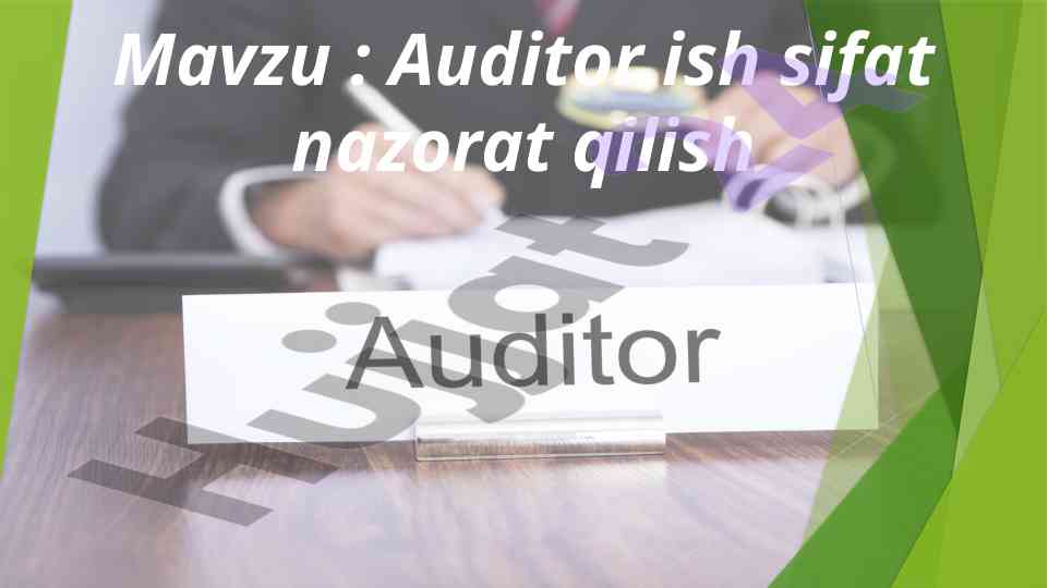 Auditor ish sifat nazoratini ta'minlash usullari