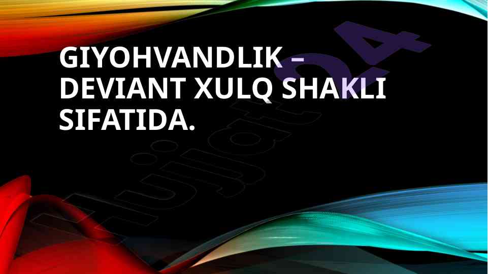 Giyohvandlik muammosi va uning oqibatlari