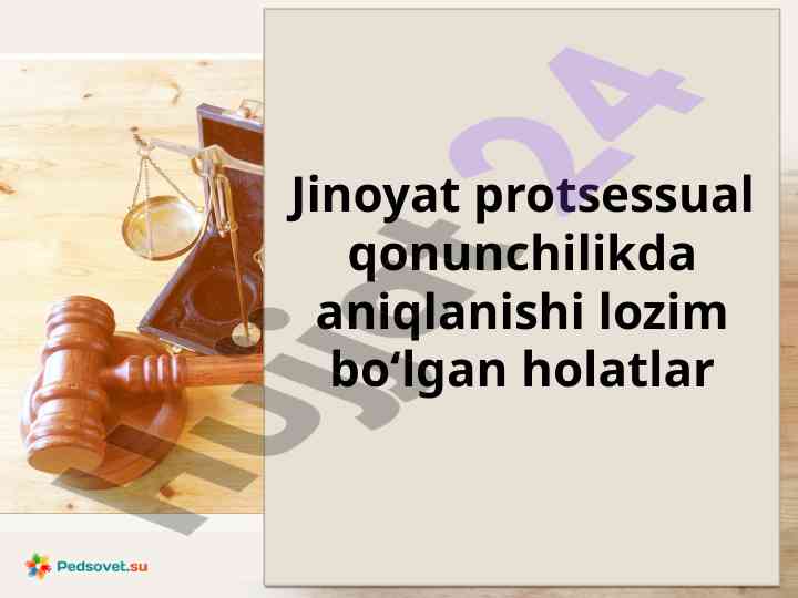 Jinoyat protsessual qonunchilikda aniqlanishi zarur holatlar