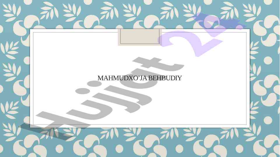 Mahmudxo'ja behbudiy va yangi maktab tashkiloti