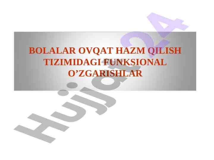 Bolalar ovqat hazm qilish tizimidagi o'zgarishlar