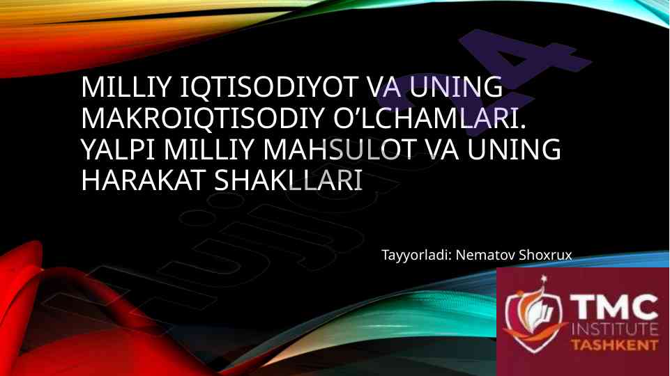 Milliy iqtisodiyot va uning makroiqtisodiy o’lchamlari