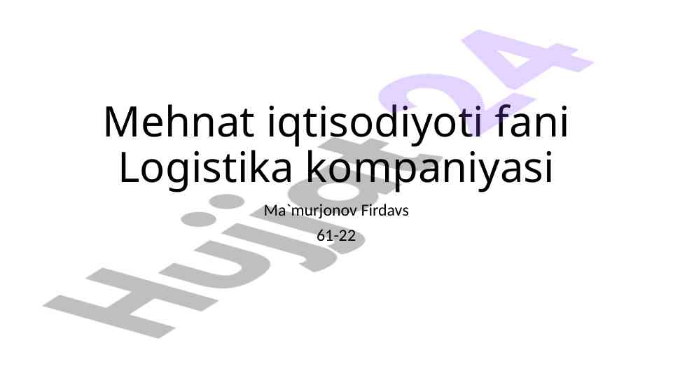 Logistika kompaniyasi va mehnat iqtisodiyoti tahlili