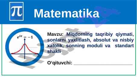 Miqdorning taqribiy qiymati va sonlarni yaxlitlash