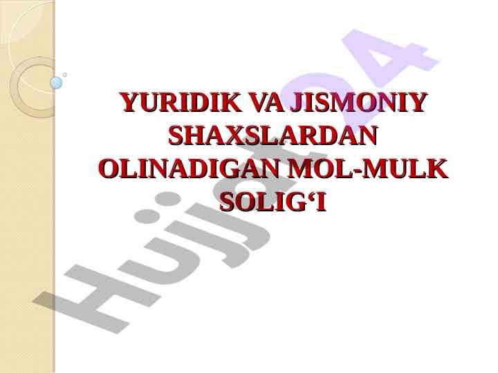 Mol-mulk solig'i o'zbekistonda yuridik va jismoniy shaxslar uchun