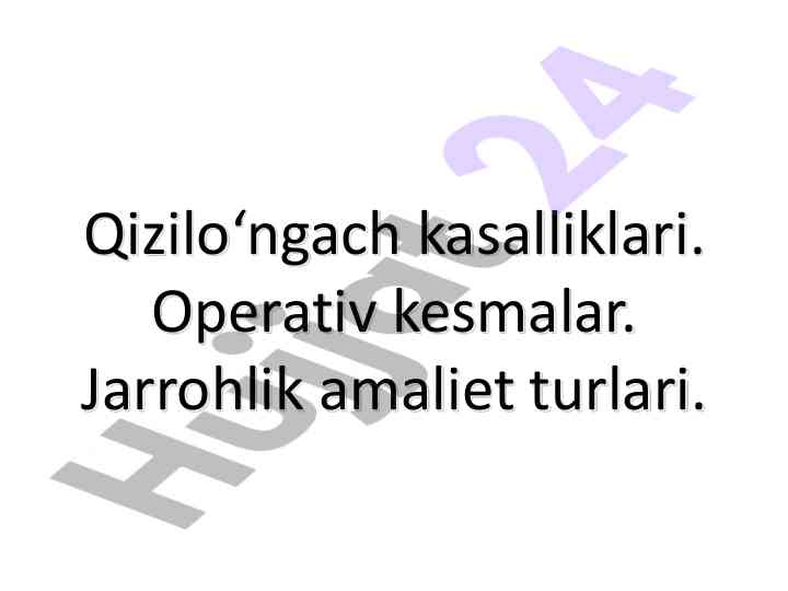 Qizilo‘ngach kasalliklari va operativ kesmalar