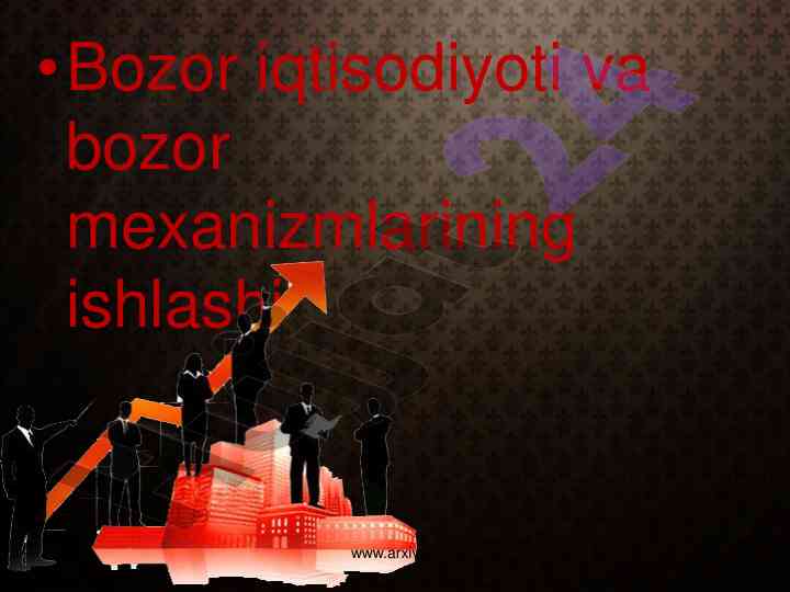 Bozor iqtisodiyoti va mexanizmlarining ishlashi