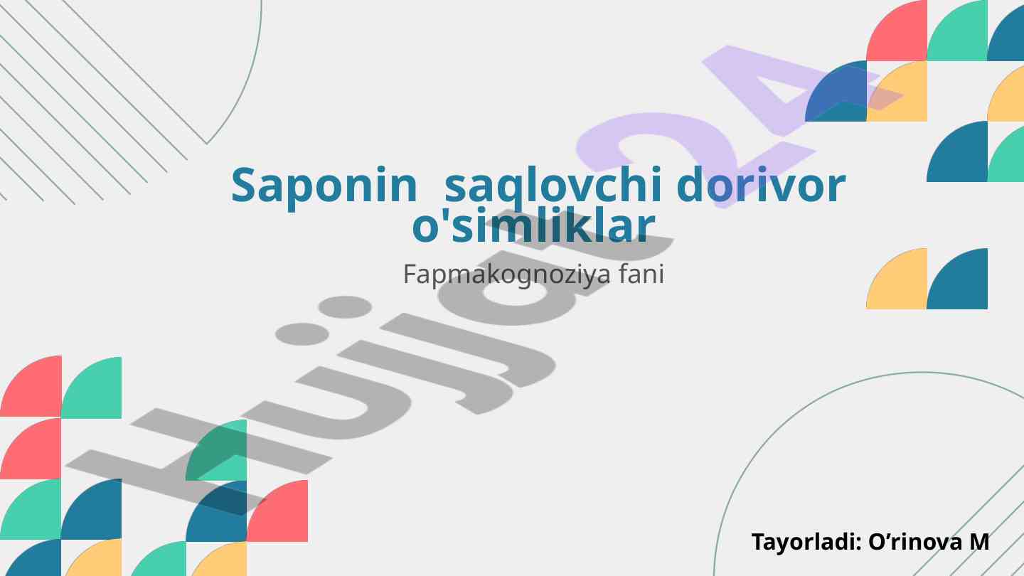 Saponin saqlovchi dorivor o'simliklar haqida umumiy ma'lumot