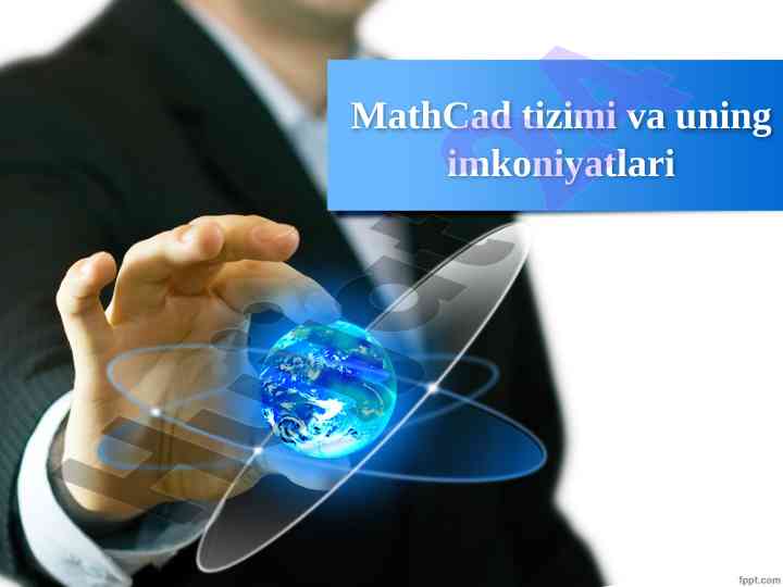 Mathcad tizimi va uning imkoniyatlari
