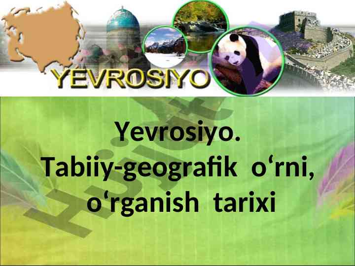 Yevrosiyo tabiiy-geografik o‘rni va asosiy xususiyatlari