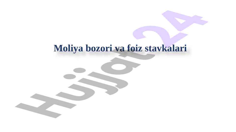 Moliya bozori va foiz stavkalari tushunchasi