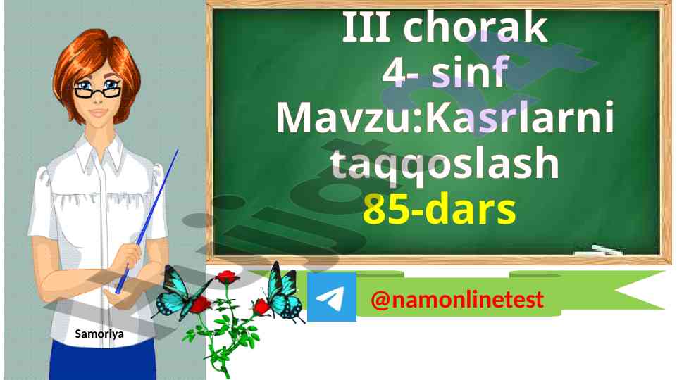 Kasrlarni taqqoslash mavzusi 85-dars