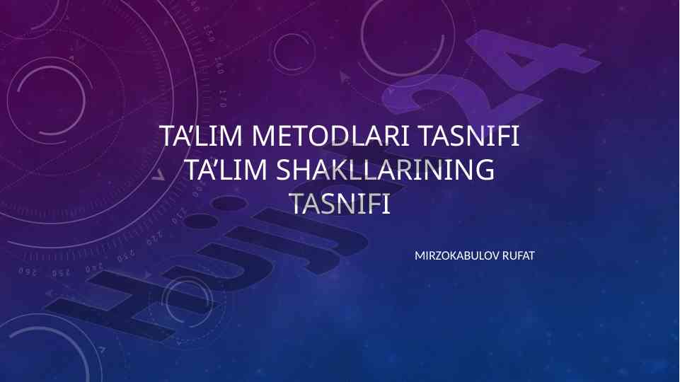 Ta’lim metodlari tasnifi va ularning ahamiyati