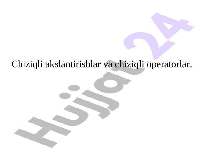 Chiziqli akslantirishlar va operatorlar asoslari