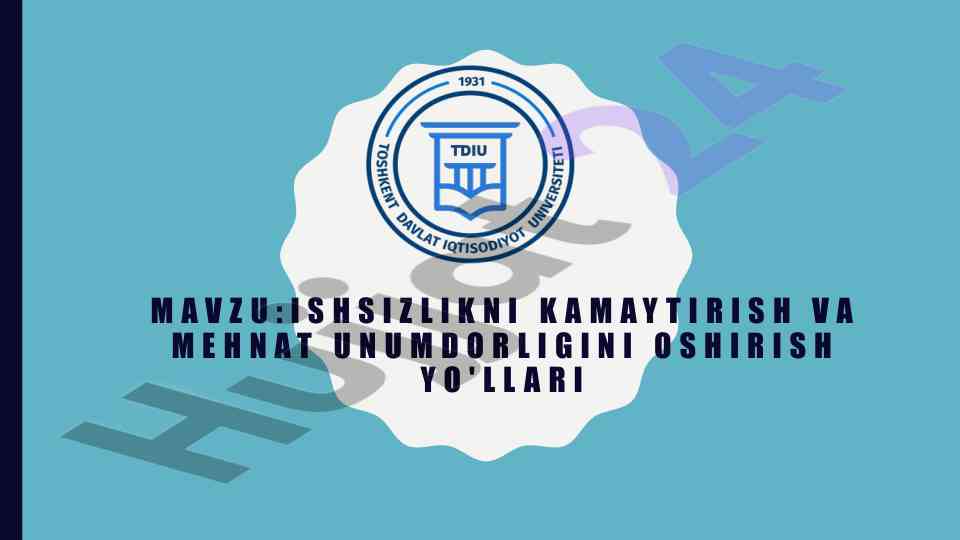 Ishsizlikni kamaytirish yo'llari va mehnat munosabatlari