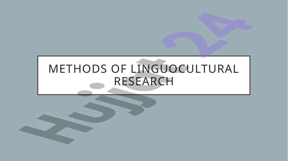 Methods of linguocultural research and analysis techniques