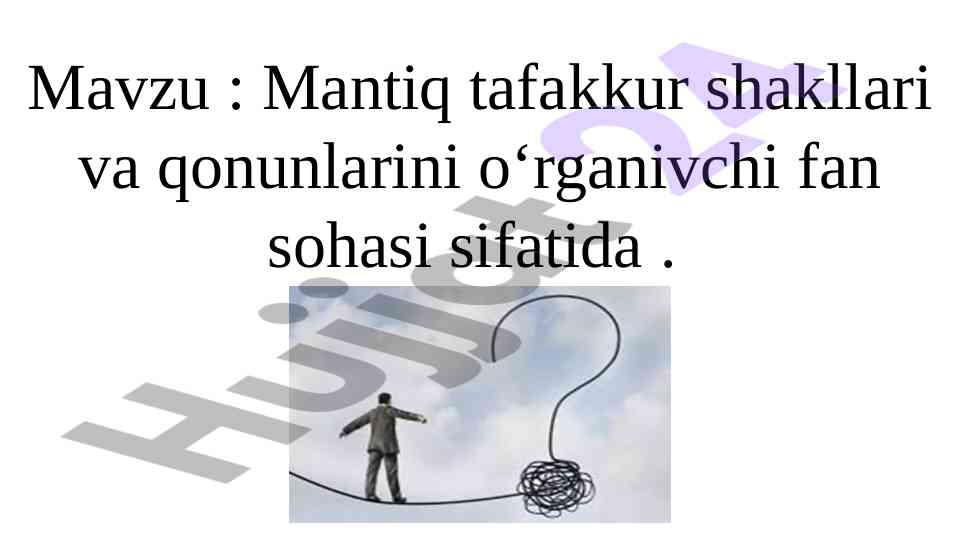 Mantiq tafakkur shakllari va qonunlarini o‘rganish