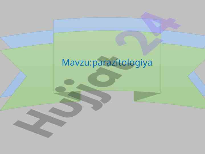 Parazitologiya asoslari va uning ahamiyati