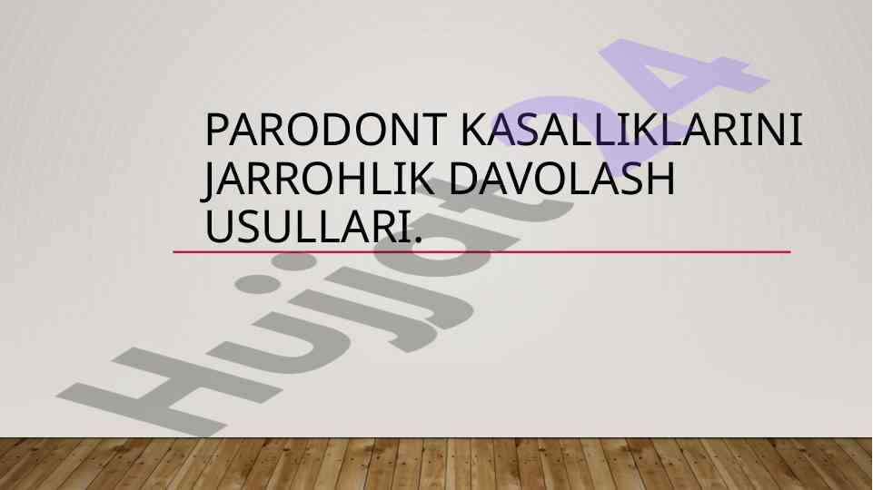 Parodont kasalliklarini jarrohlik davolash usullari