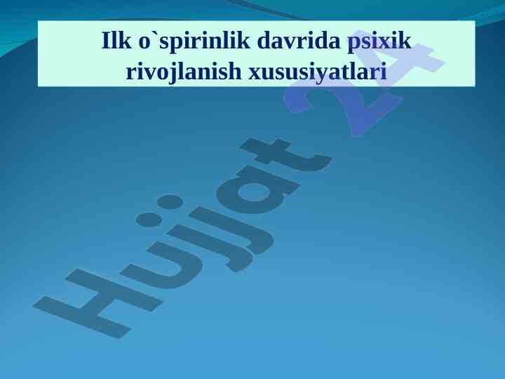 Ilk o`spirinlik davrida psixik rivojlanish xususiyatlari