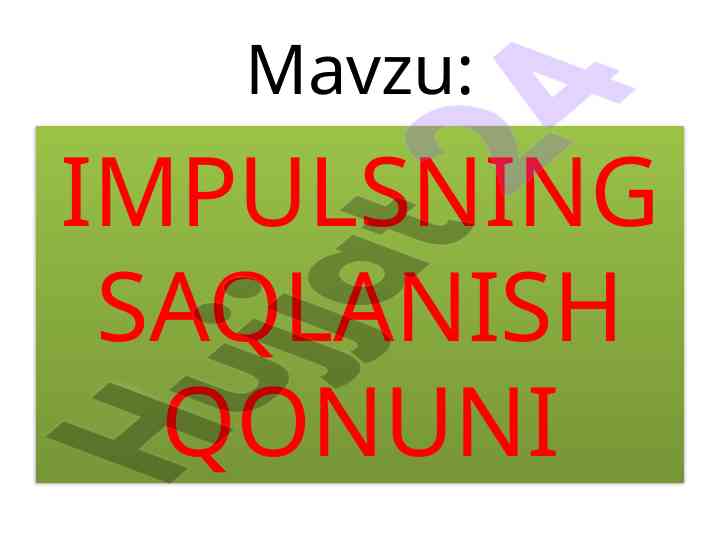 Impulsning saqlanish qonuni va to'qnaşuv turlari