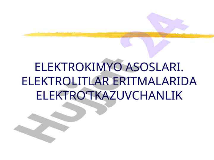 Elektrokimyo asoslari va elektrolitlar