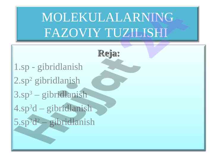 Molekulalarning fazoviy tuzilishi va gibridlanish