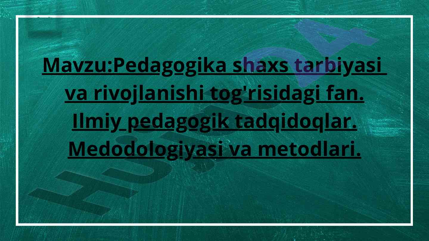 Pedagogika shaxs tarbiyasi va rivojlanishi taqdimoti