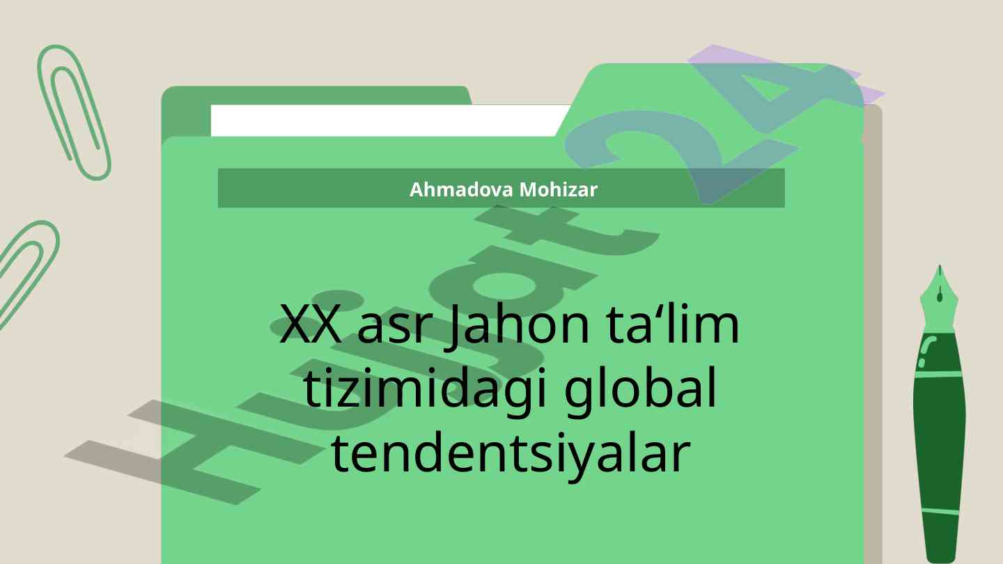 Xx asr jahon ta‘lim tizimidagi global tendentsiyalar