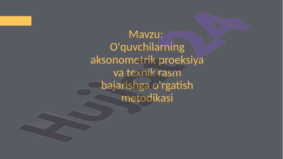 O'quvchilarga Aksonometrik Proeksiya O'rgatish