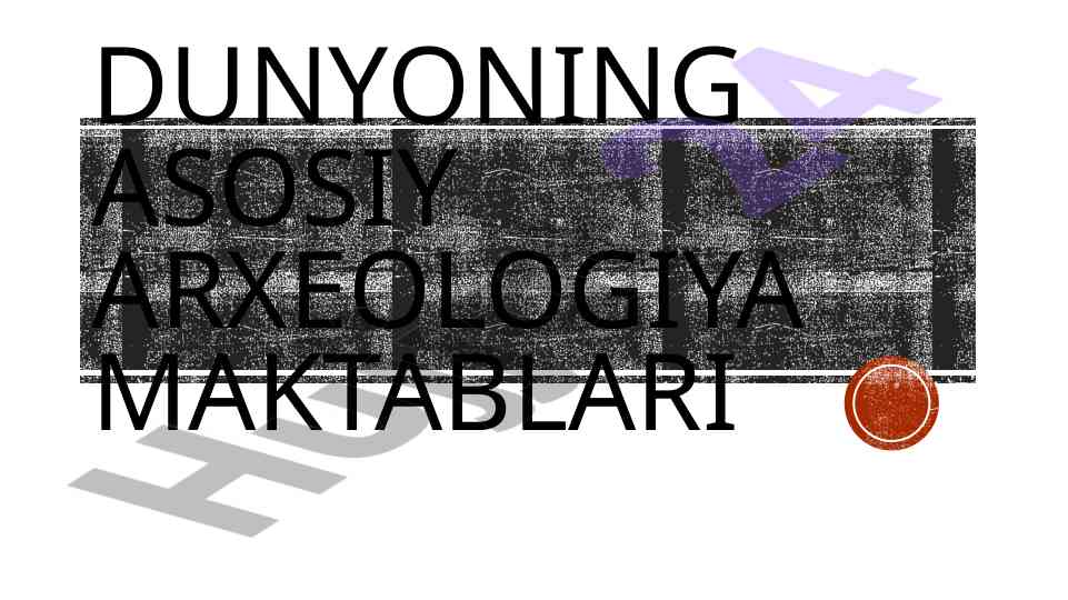 Dunyoning asosiy arxeologiya maktablari tadqiqoti