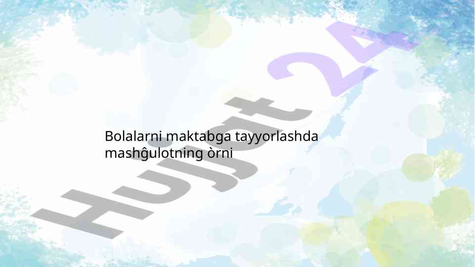 Bolalarni maktabga tayyorlashda mashg‘ulotlarning o‘rni