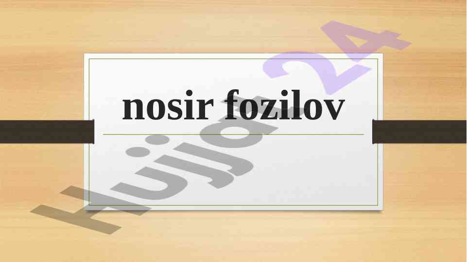 Nosir fozilov: o‘zbekistonning mashhur yozuvchisi