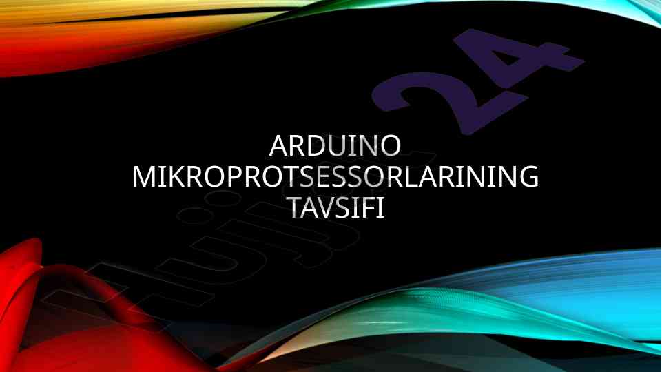 Arduino mikroprotsessorlarining tavsifi va qobiliyatlari