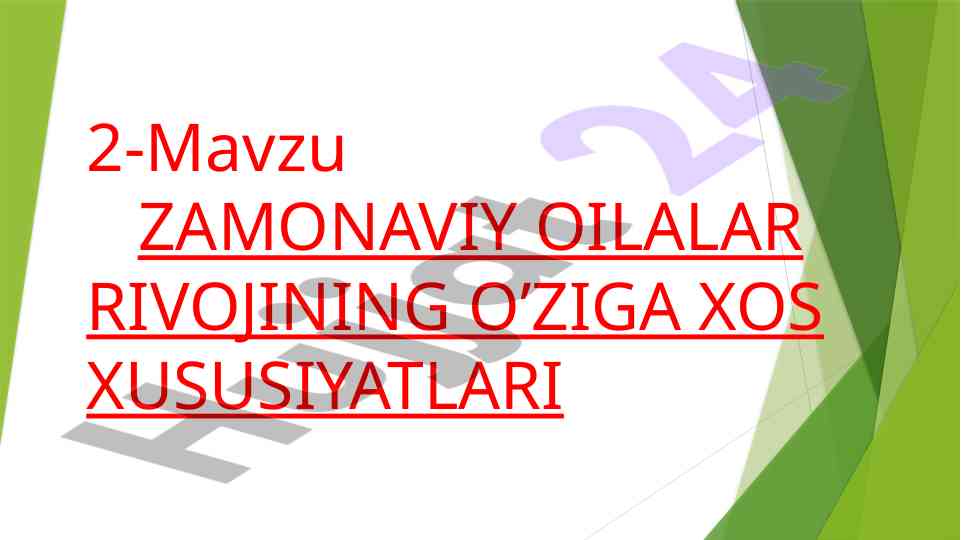 Zamonaviy oilalar rivojining o'ziga xos xususiyatlari