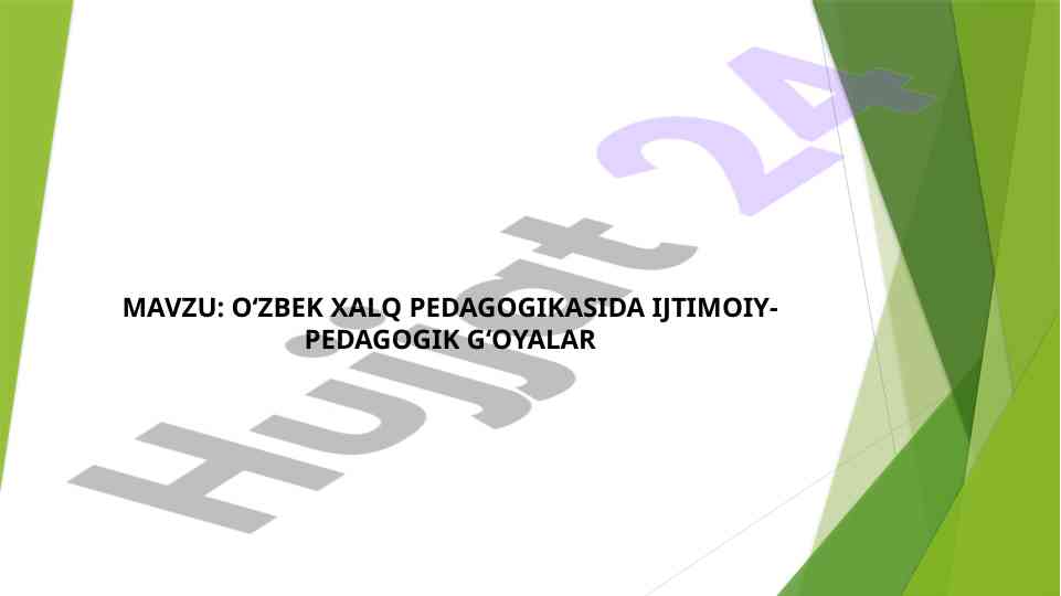 O‘zbek xalq pedagogikasida ijtimoiy-pedagogik g‘oyalar