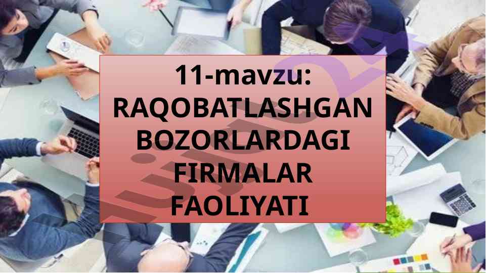 Raqobatlashgan bozorlardagi firmalar faoliyati