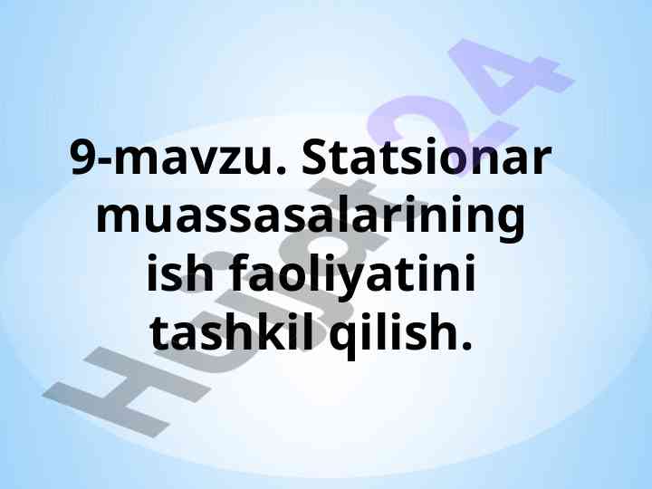 Statsionar muassasalar tashkil qilish muhim asoslari