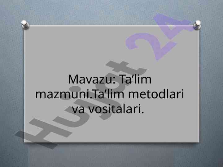 Ta’lim mazmuni va metodlari tahlili