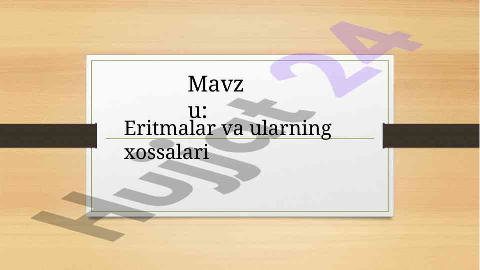 Eritmalar va ularning xossalari haqida o‘quv qo‘llanma
