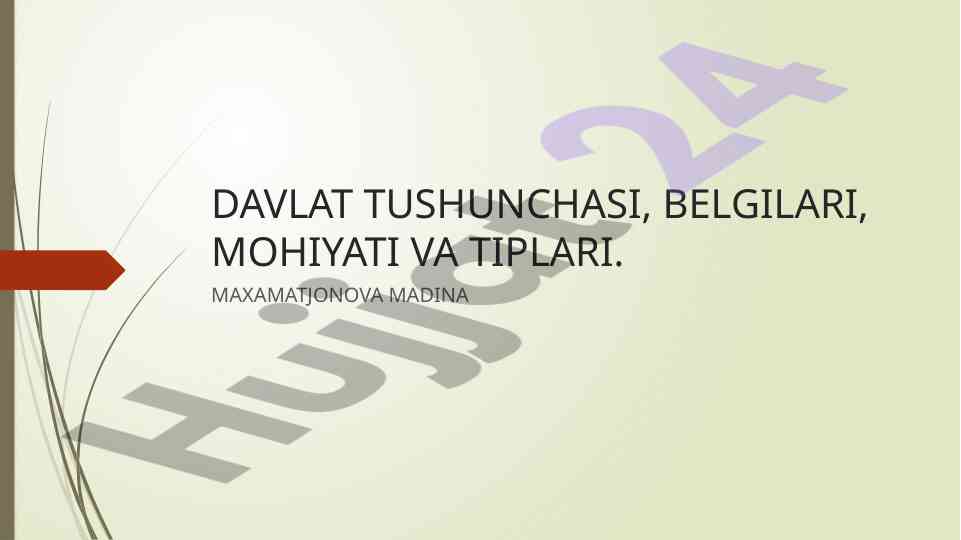 Davlat tushunchasi, belgilari, mohiyati va tiplari