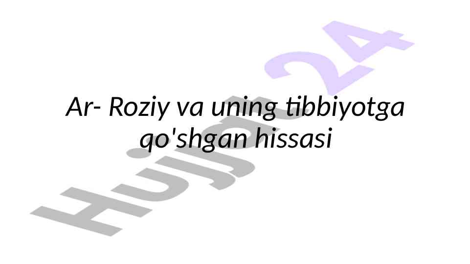 Ar-roziy va tibbiyotga qo'shgan hissasi