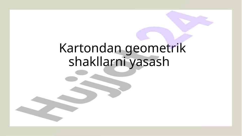 Kartondan Geometrik Shakllarni Yasash Usullari