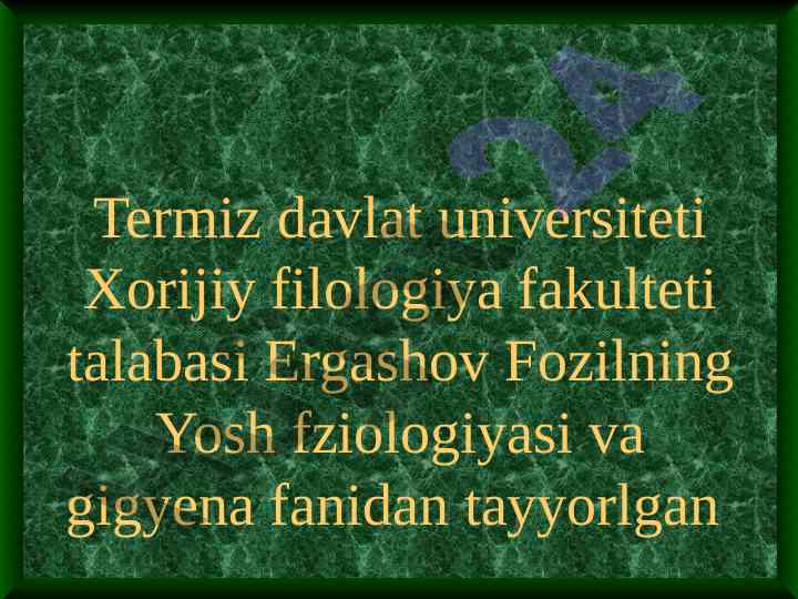 Yosh fziologiyasi va gigyena fanidan tayyorlangan ish