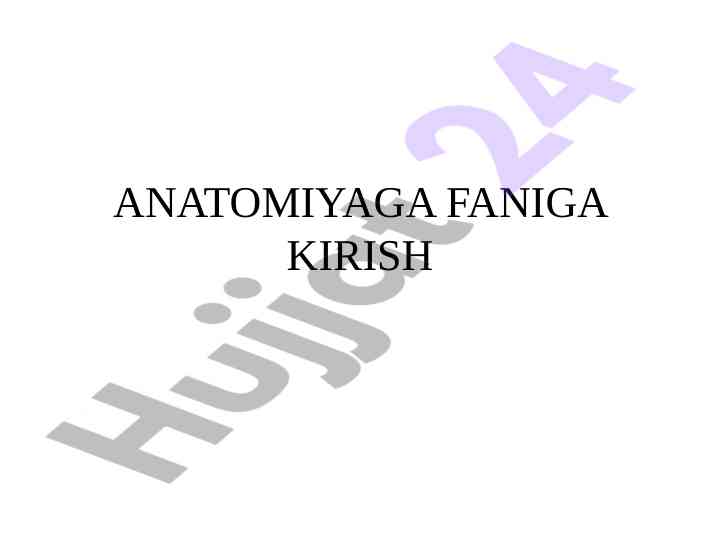 Anatomiyaga faniga kirish ushlullari va tushunchalari