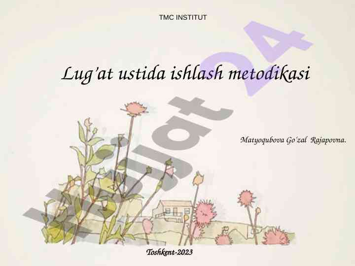Lug‘at ustida ishlash metodikasi bo‘yicha foydali ma’lumotlar