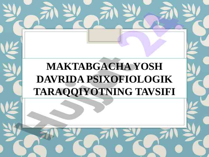 Maktabgacha yosh davrida psixofiziologik taraqqiyot