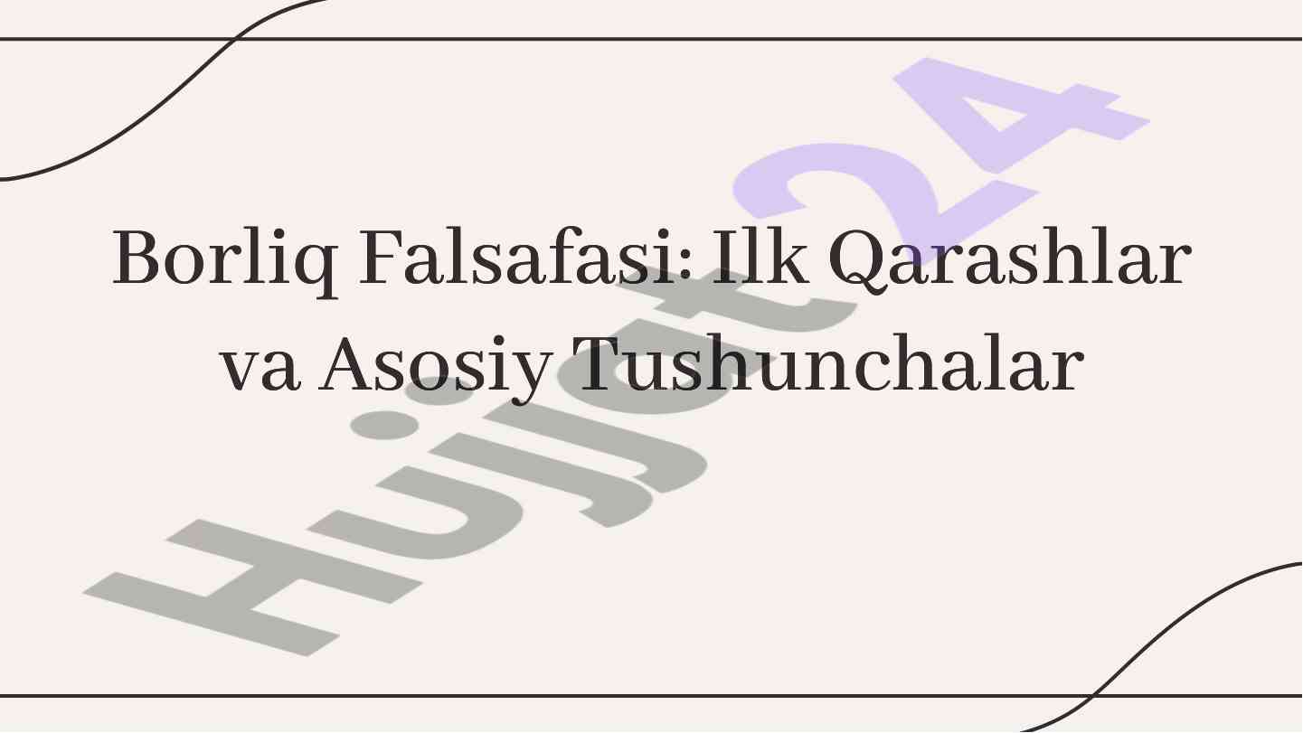 Borliq falsafasi asosiy tushunchalari va nazariyalar