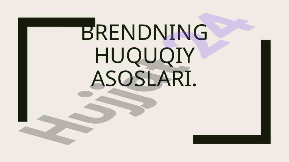 Brendning huquqiy asoslari va marketing ta'siri